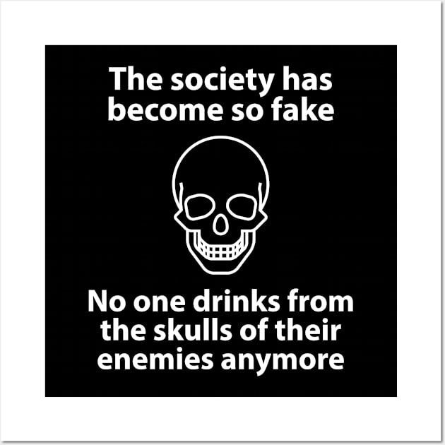 Fake Society | Drink From The Skull Of Your Enemies Wall Art by amitsurti